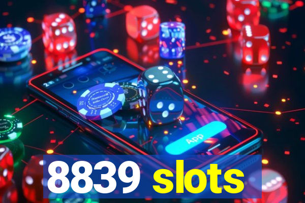 8839 slots